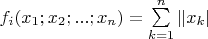 $f_i(x_1;x_2;...;x_n) = \sum\limits^{n}_{k=1}\|x_k|}$