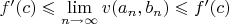 $f'(c)\leqslant \lim\limits_{n\to\infty}^{}v(a_n,b_n) \leqslant f'(c)$