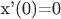 x'(0)=0