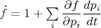 $\dot{f}=1+\sum\limits_i \dfrac{\partial{f}}{\partial{p_i}}\dfrac{dp_i}{dt}$