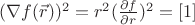 $(\nabla f(\vec {r}))^2=r^2(\frac{\partial f}{\partial r})^2=[1]$