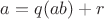 $a=q(ab)+r$