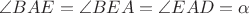 $\angle {BAE}= \angle {BEA} =\angle {EAD}=\alpha$