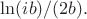 $\ln(ib)/(2b).$