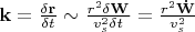 $\mathbf{k}=\frac{\delta \mathbf{r}}{\delta t}\sim \frac{{{r}^{2}}\delta \mathbf{W}}{v_{s}^{2}\delta t}=\frac{{{r}^{2}}\mathbf{\dot{W}}}{v_{s}^{2}}$