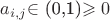 $a_{i,j}$\in $ (0,1)$\geqslant 0$ $