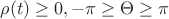 $\rho(t)\geq 0,-\pi\geq\Theta\geq\pi$