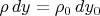 $\rho\,dy=\rho_0\,dy_0$