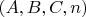 $(A,B,C,n)$