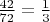 $\frac{42}{72}=\frac{1}{3}$