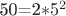 50=2\ast 5^2$