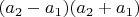 $(a_2-a_1)(a_2+a_1)$