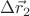 $\Delta \vec r_2$