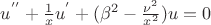 $u^{''}+\frac{1}{x} u^{'}+(\beta^2-\frac{\nu^2}{x^2})u=0$