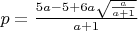 $p = \frac{5a - 5 + 6a\sqrt{\frac a{a+1}}}{a + 1}$