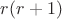 $r(r+1)$