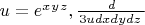 $u = e^x^y^z , \frac d^3u dxdydz \left $