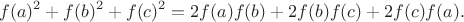 $$f(a)^2+f(b)^2+f(c)^2=2f(a)f(b)+2f(b)f(c)+2f(c)f(a).$$
