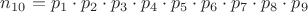 $n_{10}=p_1 \cdot p_2\cdot p_3\cdot p_4\cdot p_5\cdot p_6\cdot p_7\cdot p_8\cdot p_9 $