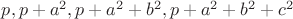$p, p+a^2, p+a^2+b^2, p+a^2+b^2+c^2$