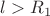 $l>{R_1}$ $l>{R_1}$