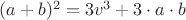 $(a+b)^{2}=3 v^3+3\cdot a\cdot b$