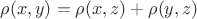 $\rho(x,y)=\rho(x,z)+\rho(y,z)$