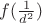 $f(\frac{1}{d^2})$