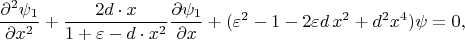 $$\frac{\partial^2\psi_1} {\partial x^2} +\frac {2d\cdot x} {1+\varepsilon - d \cdot x^2} \frac {\partial \psi_1} {\partial x}+(\varepsilon^2-1-2\varepsilon d\, x^2+d^2x^4)\psi=0,$$