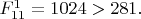 $F^{1}_{11}=1024>281.$