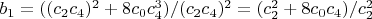 $b_1=((c_2 c_4)^2+8 c_0 c_4^3)/(c_2 c_4)^2=(c_2^2+8 c_0 c_4)/c_2^2$