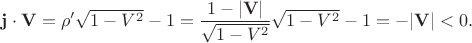 $\mathbf{j\cdot V}=\rho'\sqrt{1-V^2}-1=\dfrac{1-|\mathbf{V}|}{\sqrt{1-V^2}}\sqrt{1-V^2}-1=-|\mathbf{V}|<0.$