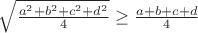 $\sqrt{\frac{a^2+b^2+c^2+d^2}4}\ge\frac{a+b+c+d}4$