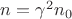 $n=\gamma^2 n_0$