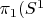 $\pi_1 (S^1$