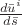 $\frac {d\bar u^i}{d\bar s}$