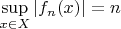 $\sup\limits_{x\in X}|f_n(x)|=n$