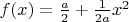 $f(x)=\frac{a}{2}+\frac{1}{2a}x^2$