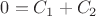 $0=C_1+C_2$