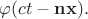 $\varphi(ct-\mathbf{nx}).$