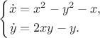 $\left\{ \begin{aligned} \dot x &= x^2-y^2-x,\\
\dot y &= 2xy-y.\\
\end{aligned}
\right.$