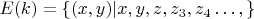 $ E(k)=\{(x, y) | x, y, z, z_3,  z_4&hellip;, \} $
