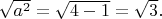 $\sqrt{a^2}=\sqrt{4-1}=\sqrt{3}.$