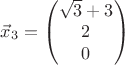 $\vec x_3 =\begin{pmatrix}\sqrt 3 + 3\\  2 \\0 \end{pmatrix}$
