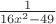 $\frac{1}{16x^2-49}$