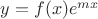 $y=f(x)e^{mx}$