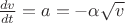 $\[\frac{{dv}}{{dt}} = a =  - \alpha \sqrt v \]$