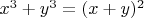 $x^3+y^3=(x+y)^2$