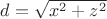 $d=\sqrt{x^2+z^2}$