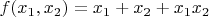 $f(x_1,x_2)=x_1+x_2+x_1x_2$